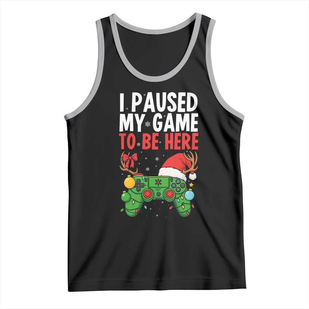 Funny Gaming Christmas Tank Top I Paused My Game To Be Here - Wonder Print Shop