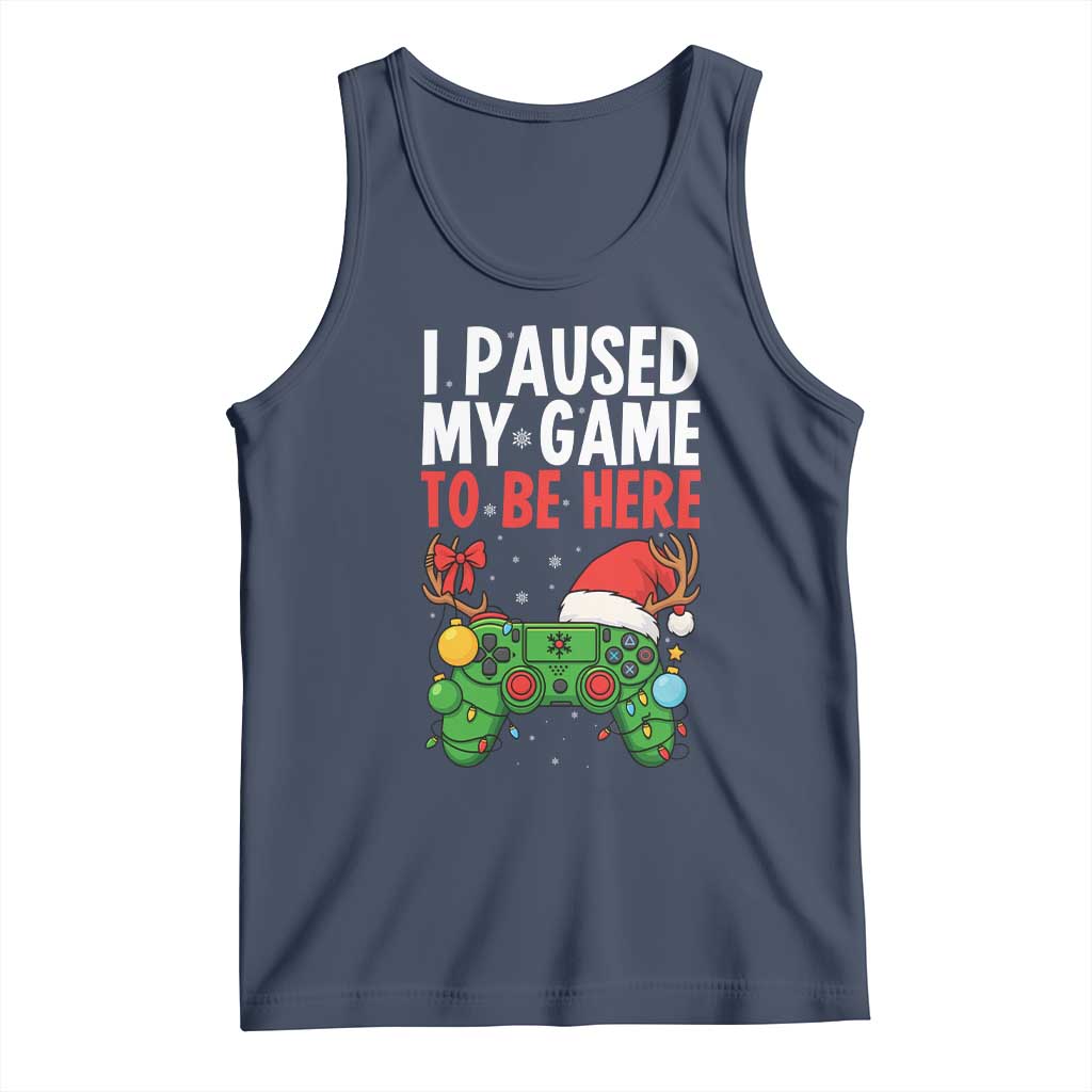Funny Gaming Christmas Tank Top I Paused My Game To Be Here - Wonder Print Shop