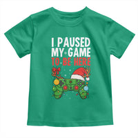 Funny Gaming Christmas Toddler T Shirt I Paused My Game To Be Here - Wonder Print Shop