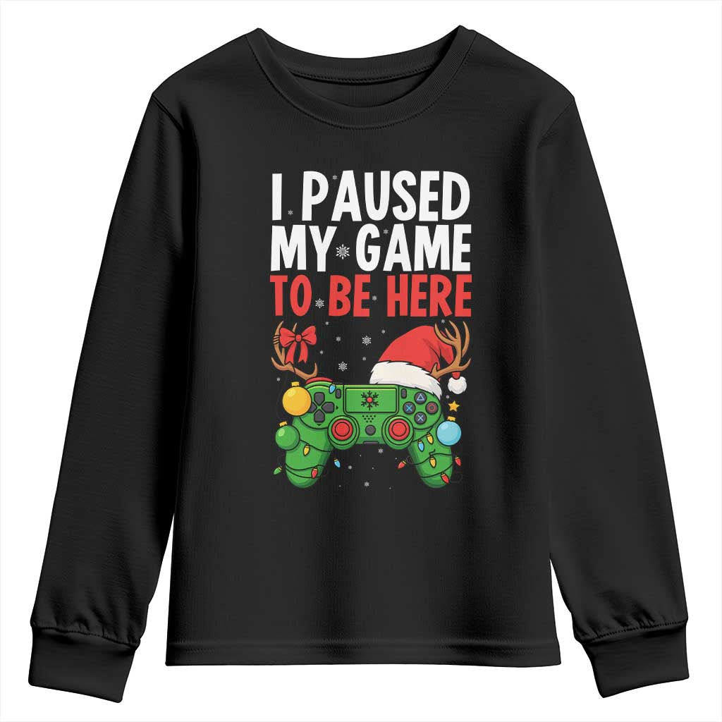 Funny Gaming Christmas Youth Sweatshirt I Paused My Game To Be Here - Wonder Print Shop