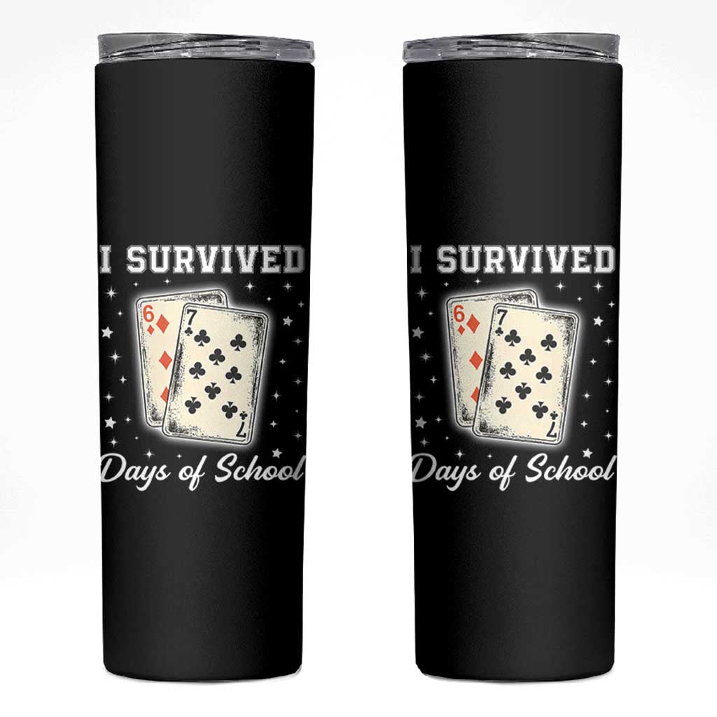 I Survived 67 Days Of School Skinny Tumbler Playing Cards Meme - Wonder Print Shop