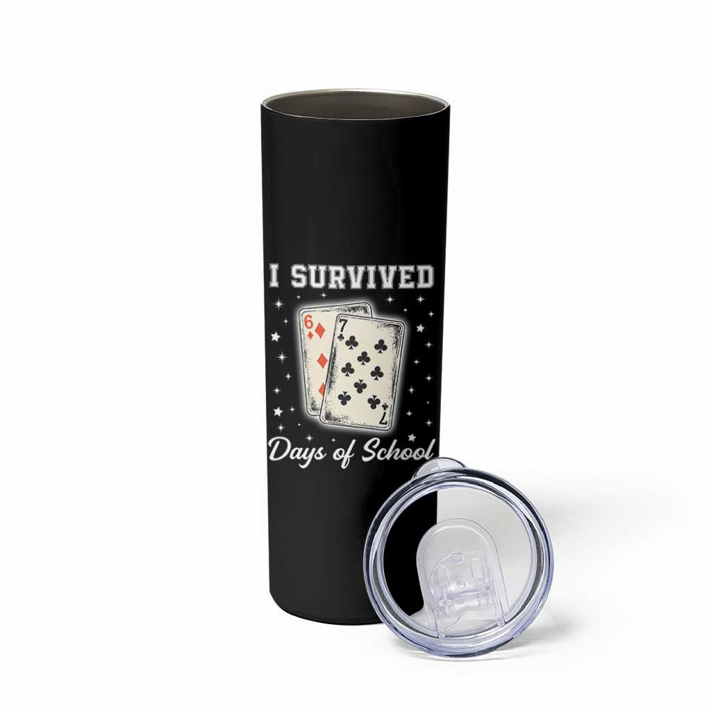 I Survived 67 Days Of School Skinny Tumbler Playing Cards Meme - Wonder Print Shop
