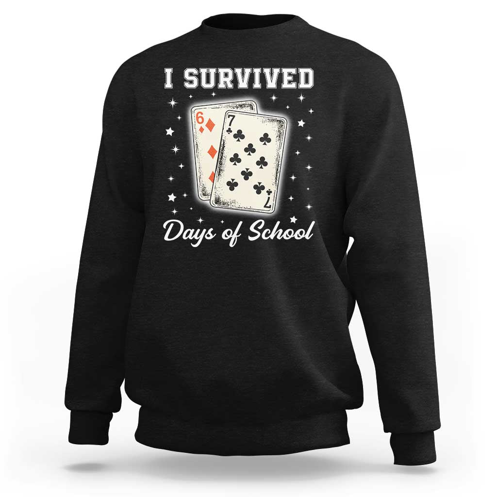 I Survived 67 Days Of School Sweatshirt Playing Cards Meme - Wonder Print Shop