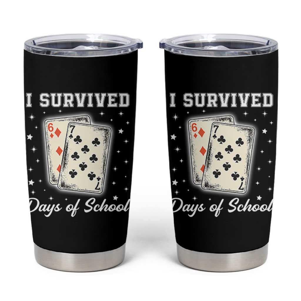 I Survived 67 Days Of School Tumbler Cup Playing Cards Meme - Wonder Print Shop
