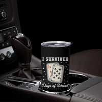 I Survived 67 Days Of School Tumbler Cup Playing Cards Meme - Wonder Print Shop
