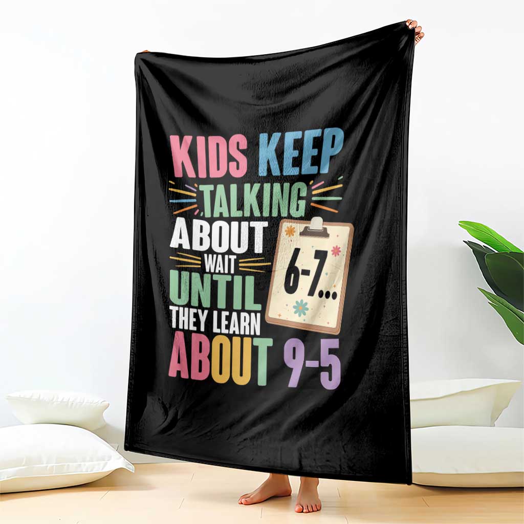 67 Six Seven Meme Throw Blanket Kids Keep Talking About 6-7 Wait Until They Learn 9-5 - Wonder Print Shop