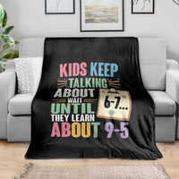 67 Six Seven Meme Throw Blanket Kids Keep Talking About 6-7 Wait Until They Learn 9-5 - Wonder Print Shop