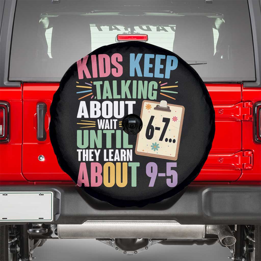 67 Six Seven Meme Spare Tire Cover Kids Keep Talking About 6-7 Wait Until They Learn 9-5 - Wonder Print Shop