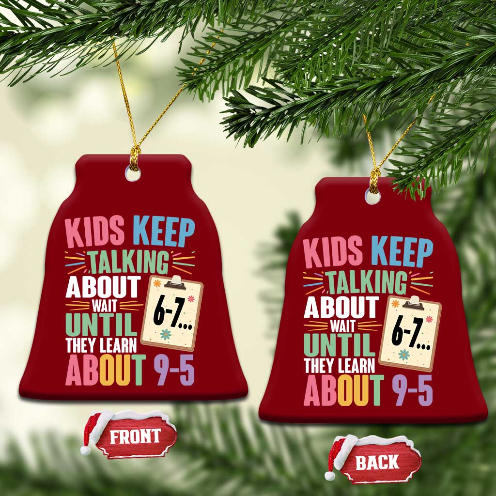 67 Six Seven Meme Ceramic Ornament Kids Keep Talking About 6-7 Wait Until They Learn 9-5 - Wonder Print Shop
