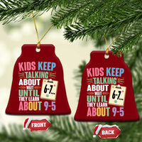 67 Six Seven Meme Ceramic Ornament Kids Keep Talking About 6-7 Wait Until They Learn 9-5 - Wonder Print Shop