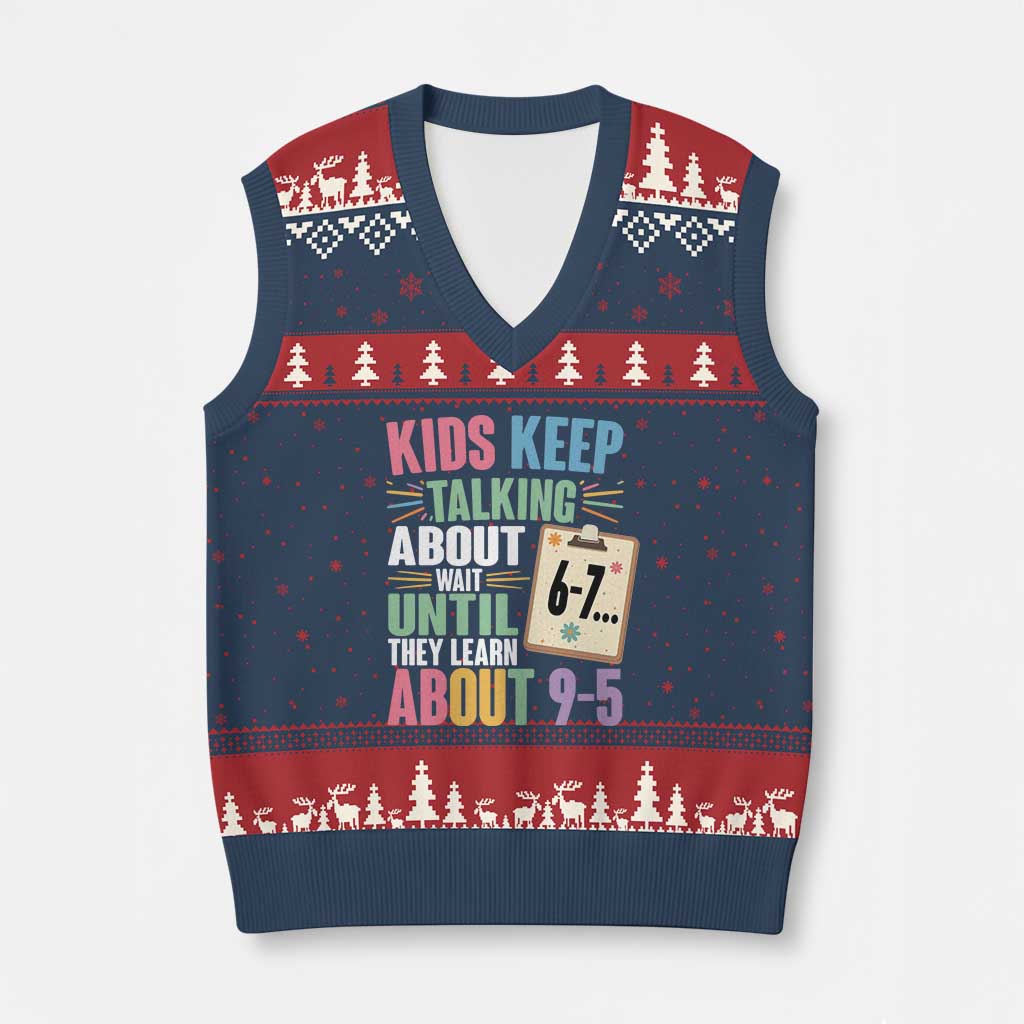 67 Six Seven Meme V-Neck Knit Sweater Vest Kids Keep Talking About 6-7 Wait Until They Learn 9-5 - Wonder Print Shop