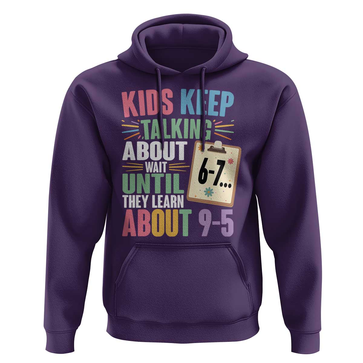 67 Six Seven Meme Hoodie Kids Keep Talking About 6-7 Wait Until They Learn 9-5 - Wonder Print Shop