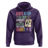67 Six Seven Meme Hoodie Kids Keep Talking About 6-7 Wait Until They Learn 9-5 - Wonder Print Shop