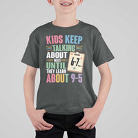 67 Six Seven Meme T Shirt For Kid Kids Keep Talking About 6-7 Wait Until They Learn 9-5 - Wonder Print Shop