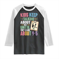 67 Six Seven Meme Raglan Shirt Kids Keep Talking About 6-7 Wait Until They Learn 9-5 - Wonder Print Shop