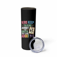 67 Six Seven Meme Skinny Tumbler Kids Keep Talking About 6-7 Wait Until They Learn 9-5 - Wonder Print Shop
