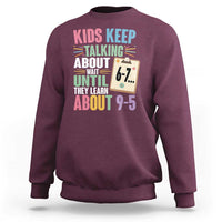 67 Six Seven Meme Sweatshirt Kids Keep Talking About 6-7 Wait Until They Learn 9-5 - Wonder Print Shop