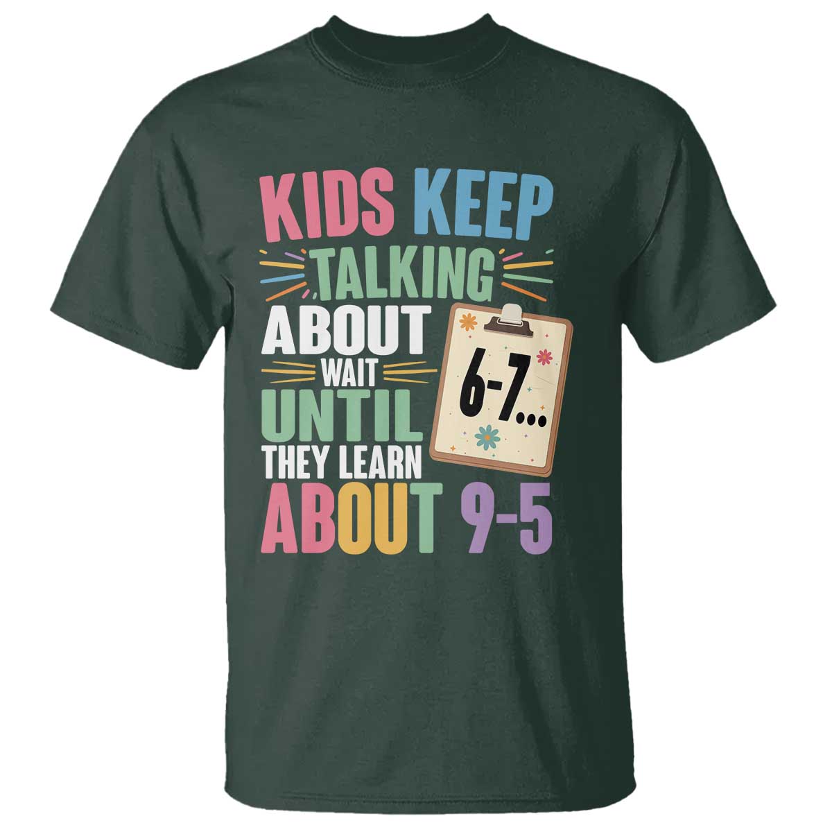 67 Six Seven Meme T Shirt Kids Keep Talking About 6-7 Wait Until They Learn 9-5 - Wonder Print Shop