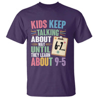67 Six Seven Meme T Shirt Kids Keep Talking About 6-7 Wait Until They Learn 9-5 - Wonder Print Shop