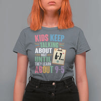 67 Six Seven Meme T Shirt For Women Kids Keep Talking About 6-7 Wait Until They Learn 9-5 - Wonder Print Shop