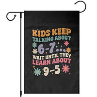 Kids Keep Talking About 6-7 Meme Garden Flag Funny Teacher 9-5 Humor - Wonder Print Shop