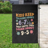 Kids Keep Talking About 6-7 Meme Garden Flag Funny Teacher 9-5 Humor - Wonder Print Shop