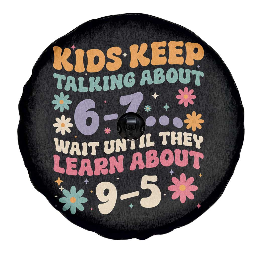 Kids Keep Talking About 6-7 Meme Spare Tire Cover Funny Teacher 9-5 Humor - Wonder Print Shop