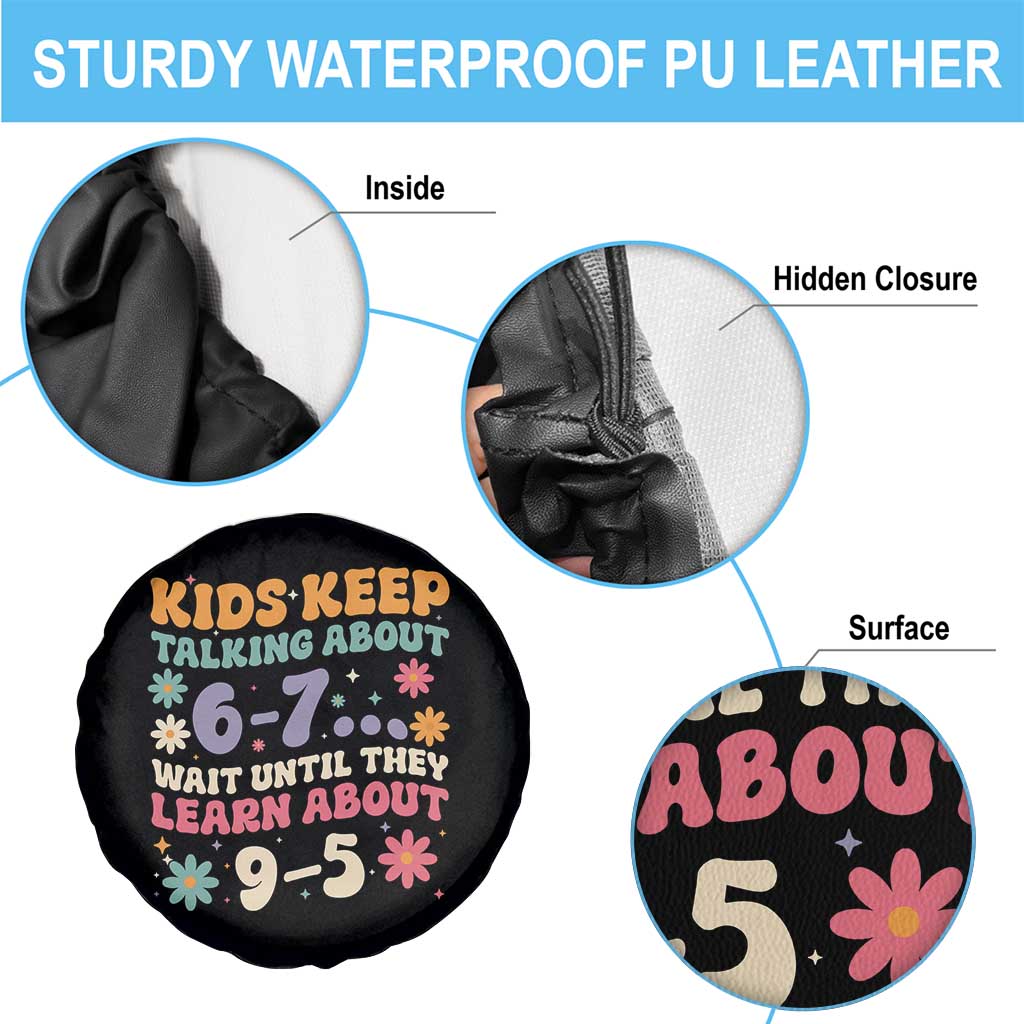 Kids Keep Talking About 6-7 Meme Spare Tire Cover Funny Teacher 9-5 Humor - Wonder Print Shop