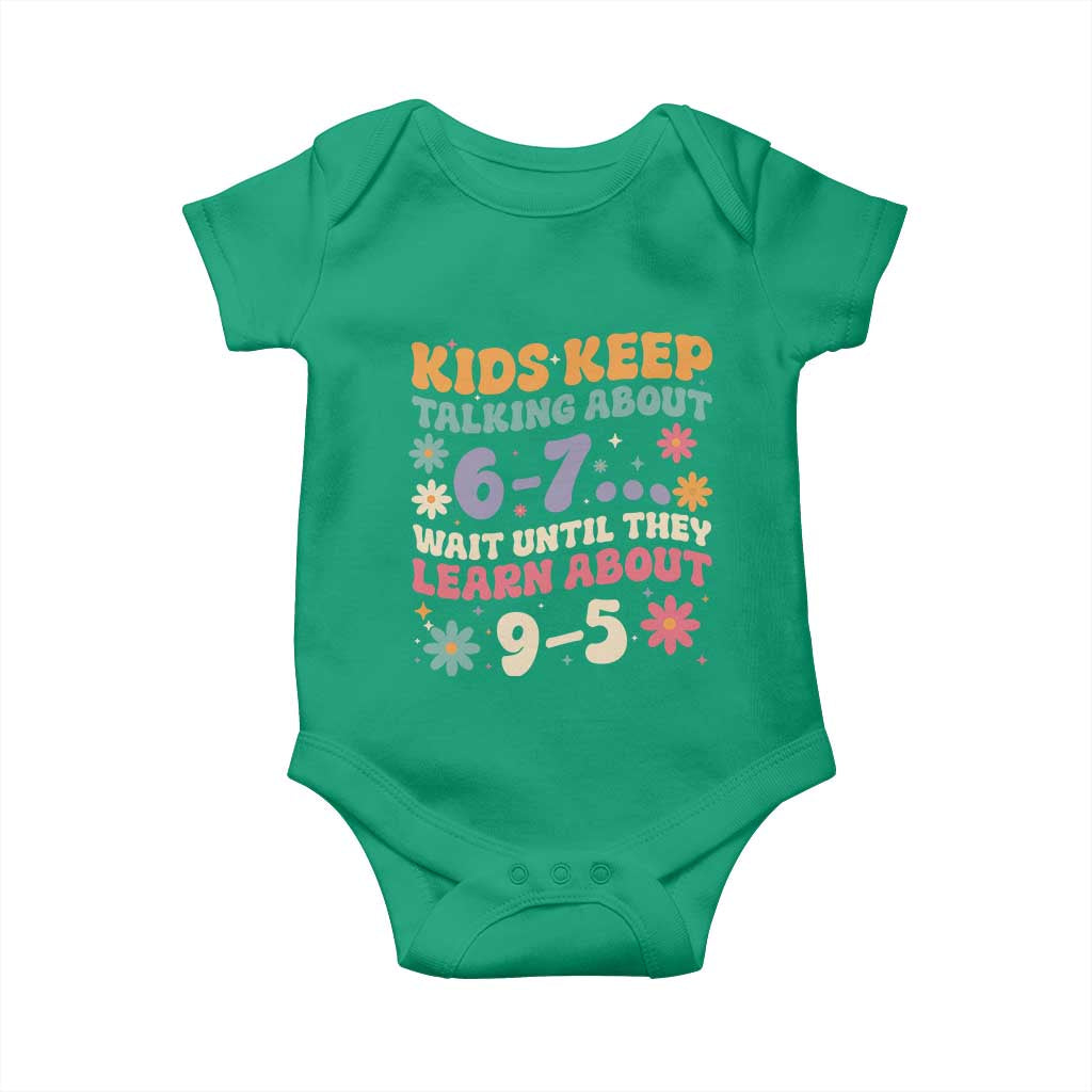 Kids Keep Talking About 6-7 Meme Baby Onesie Funny Teacher 9-5 Humor - Wonder Print Shop