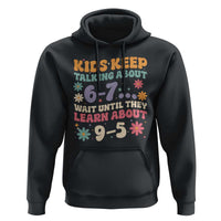 Kids Keep Talking About 6-7 Meme Hoodie Funny Teacher 9-5 Humor - Wonder Print Shop