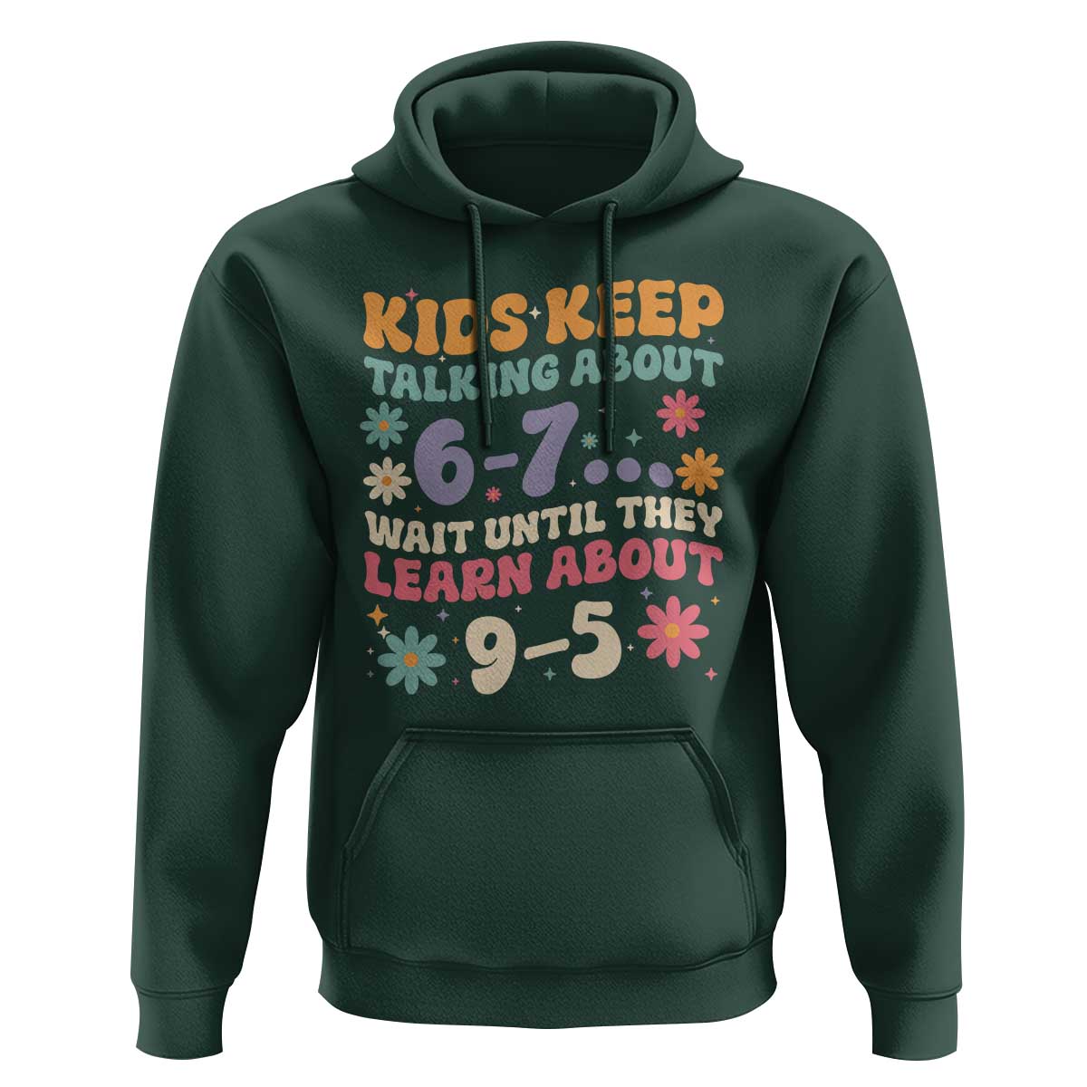 Kids Keep Talking About 6-7 Meme Hoodie Funny Teacher 9-5 Humor - Wonder Print Shop