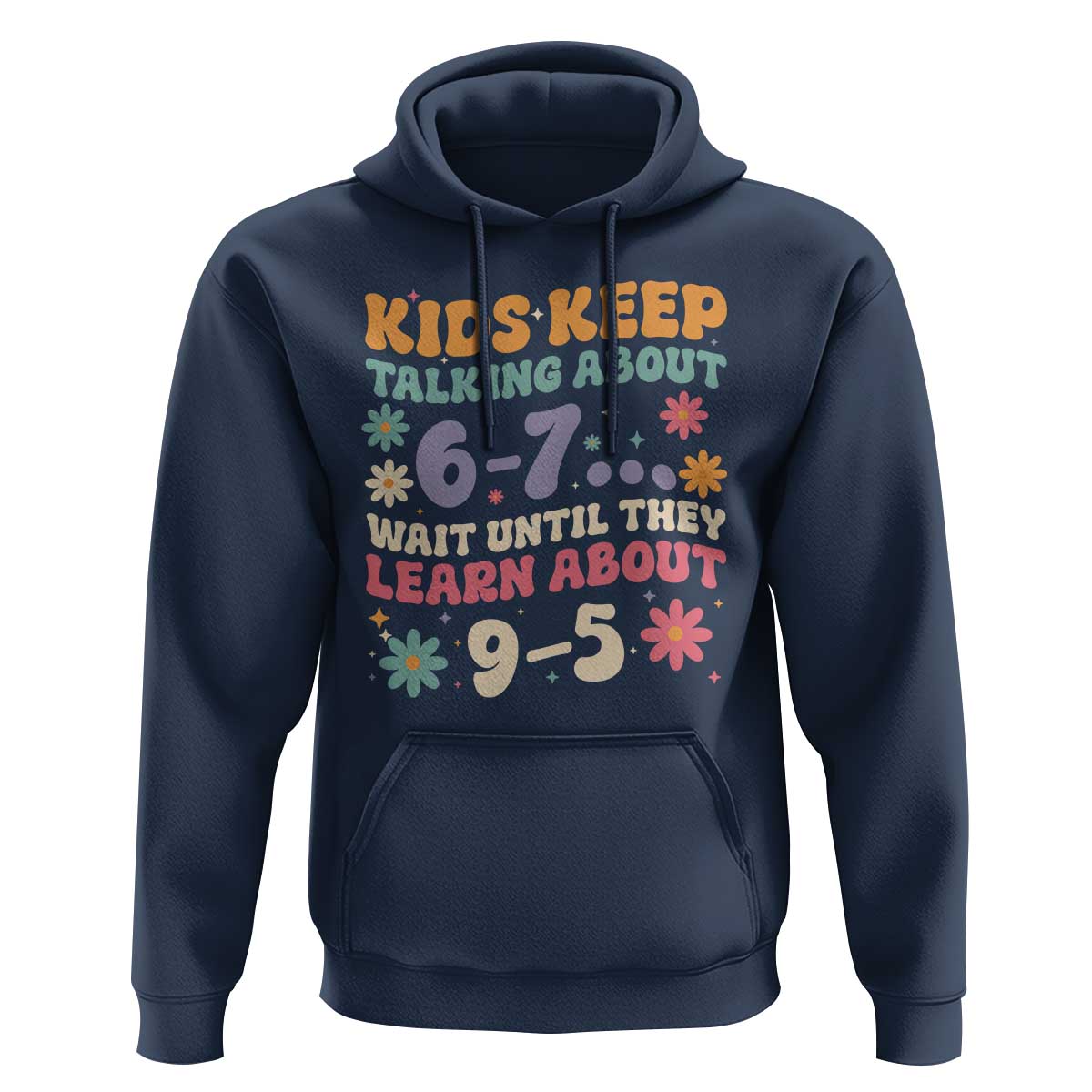 Kids Keep Talking About 6-7 Meme Hoodie Funny Teacher 9-5 Humor - Wonder Print Shop