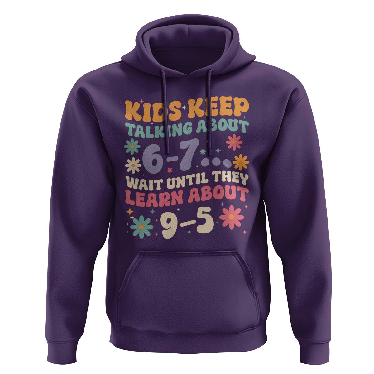 Kids Keep Talking About 6-7 Meme Hoodie Funny Teacher 9-5 Humor - Wonder Print Shop