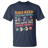 Kids Keep Talking About 6-7 Meme T Shirt Funny Teacher 9-5 Humor - Wonder Print Shop
