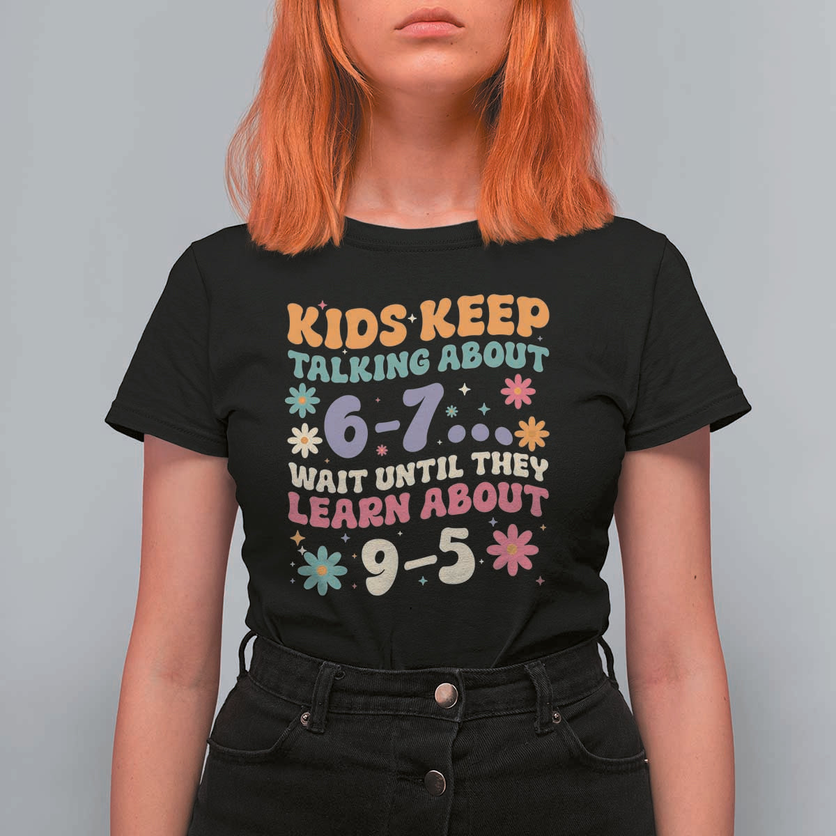 Kids Keep Talking About 6-7 Meme T Shirt For Women Funny Teacher 9-5 Humor - Wonder Print Shop