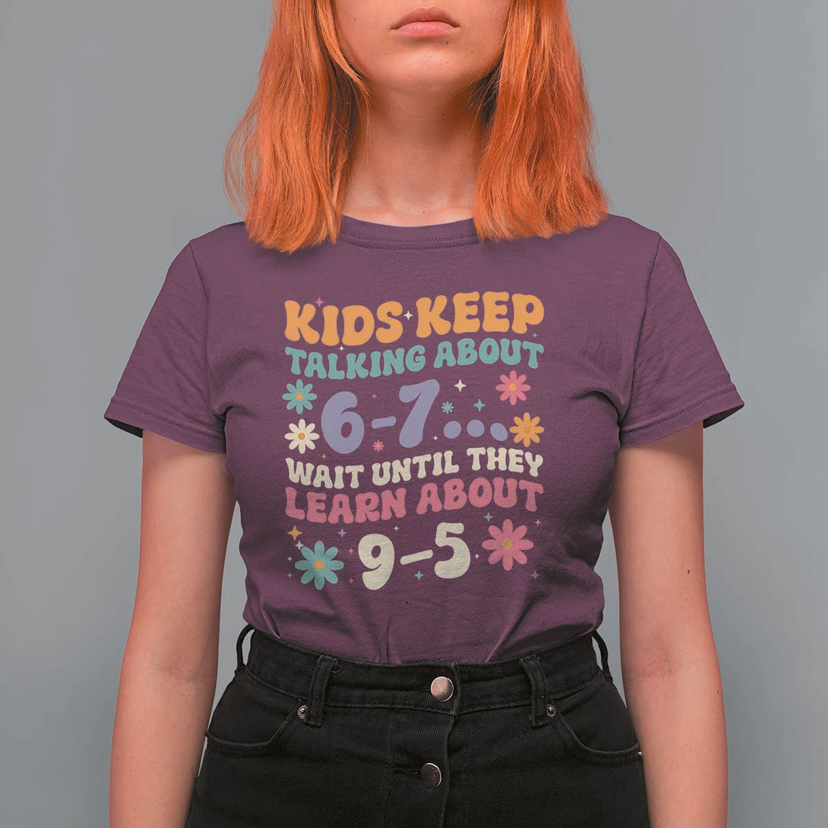 Kids Keep Talking About 6-7 Meme T Shirt For Women Funny Teacher 9-5 Humor - Wonder Print Shop