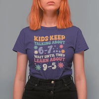 Kids Keep Talking About 6-7 Meme T Shirt For Women Funny Teacher 9-5 Humor - Wonder Print Shop