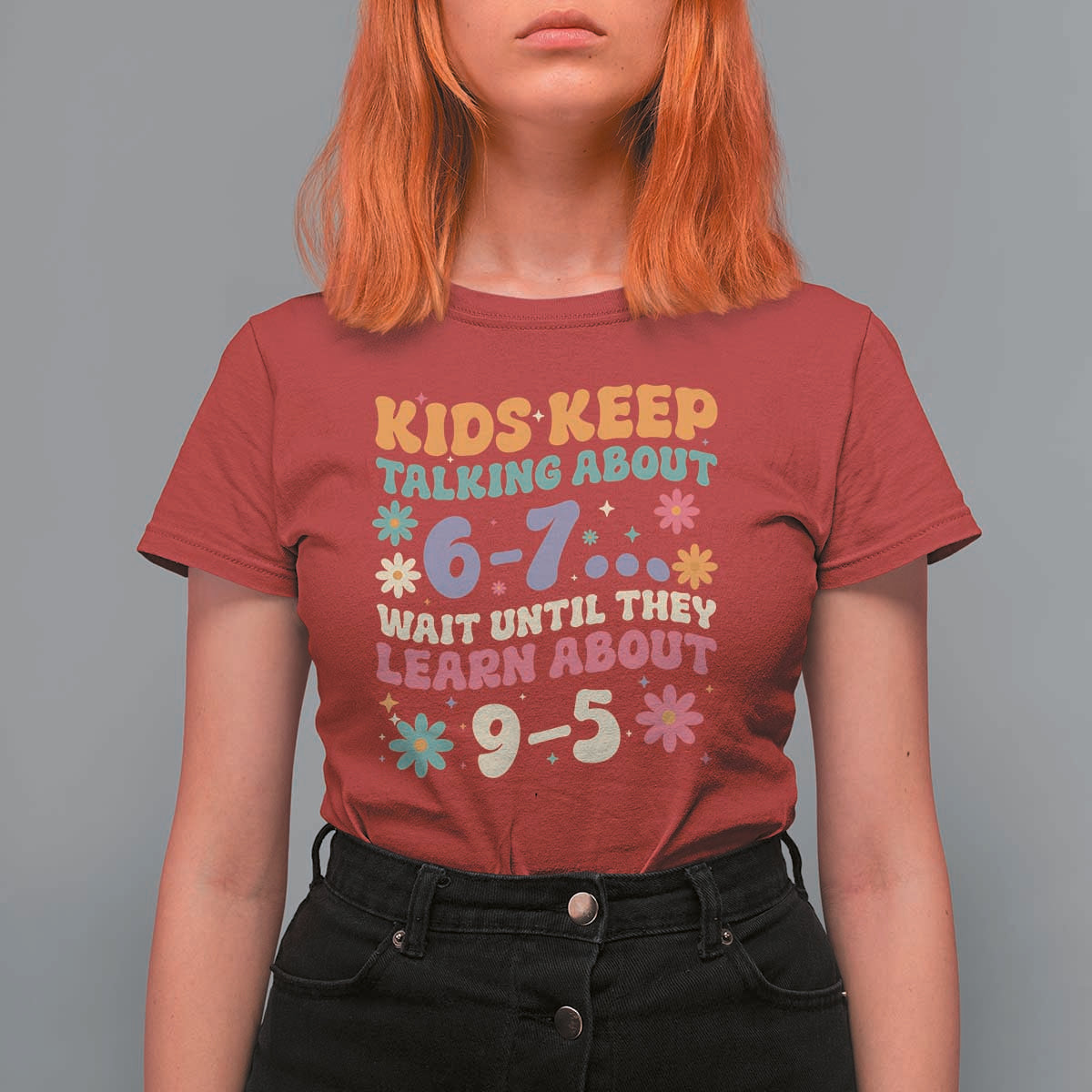 Kids Keep Talking About 6-7 Meme T Shirt For Women Funny Teacher 9-5 Humor - Wonder Print Shop