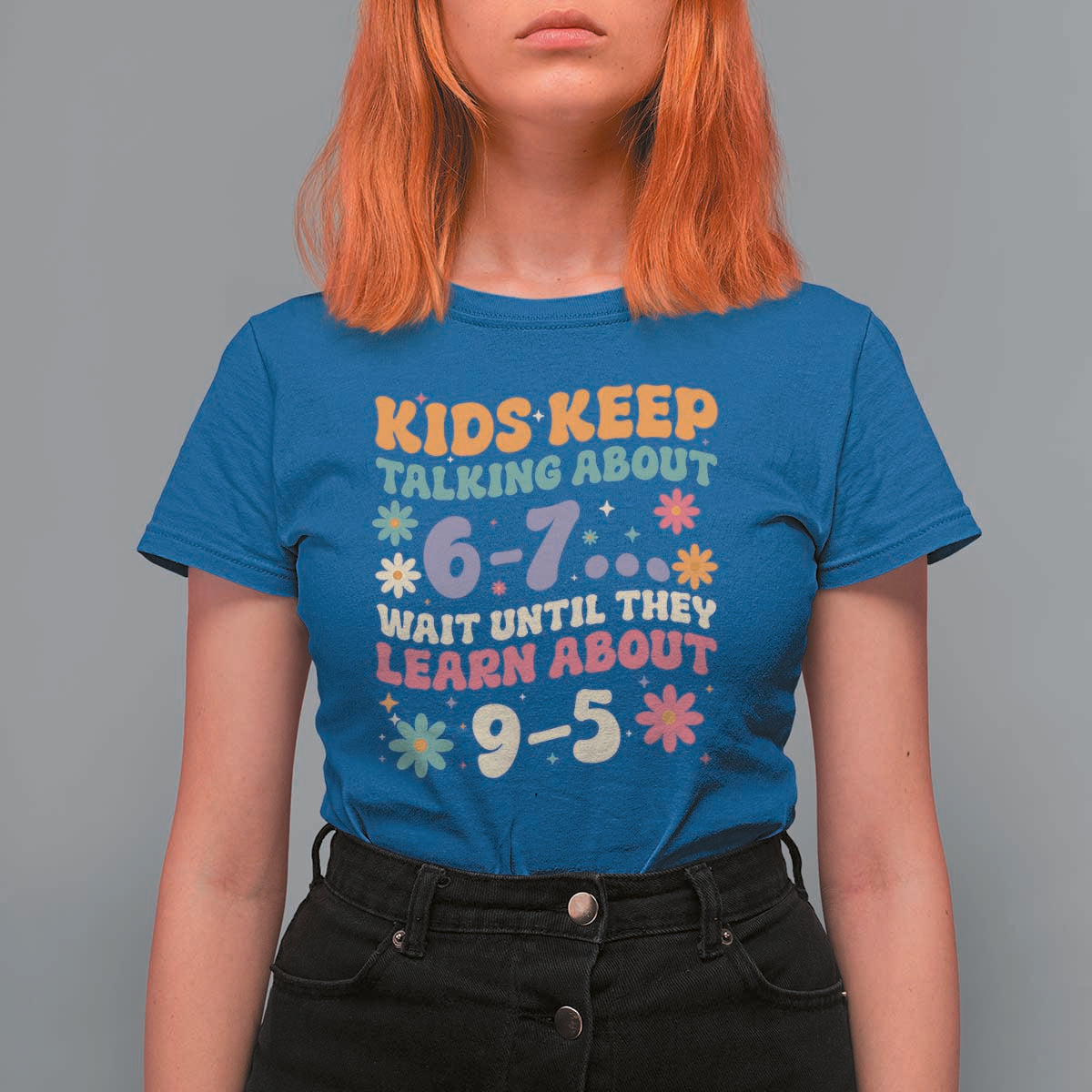 Kids Keep Talking About 6-7 Meme T Shirt For Women Funny Teacher 9-5 Humor - Wonder Print Shop