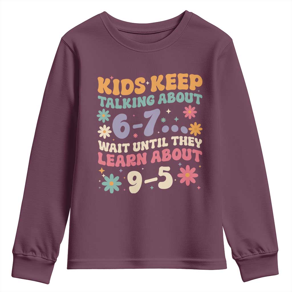 Kids Keep Talking About 6-7 Meme Youth Sweatshirt Funny Teacher 9-5 Humor - Wonder Print Shop