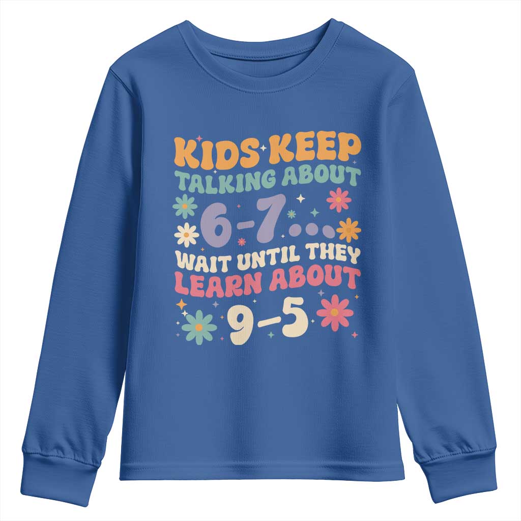 Kids Keep Talking About 6-7 Meme Youth Sweatshirt Funny Teacher 9-5 Humor - Wonder Print Shop