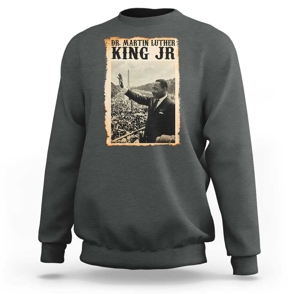 Martin Luther King Jr MLK Day Sweatshirt - Wonder Print Shop
