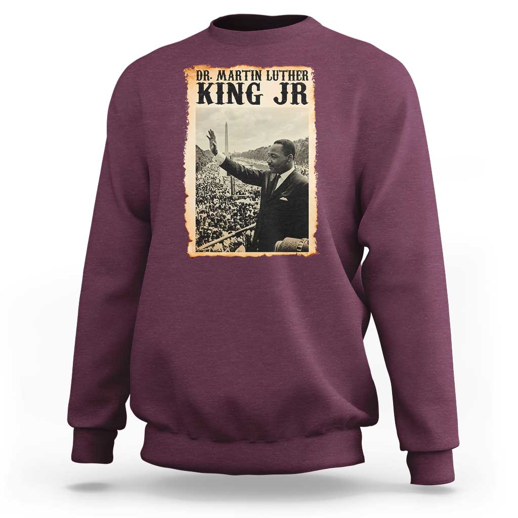 Martin Luther King Jr MLK Day Sweatshirt - Wonder Print Shop