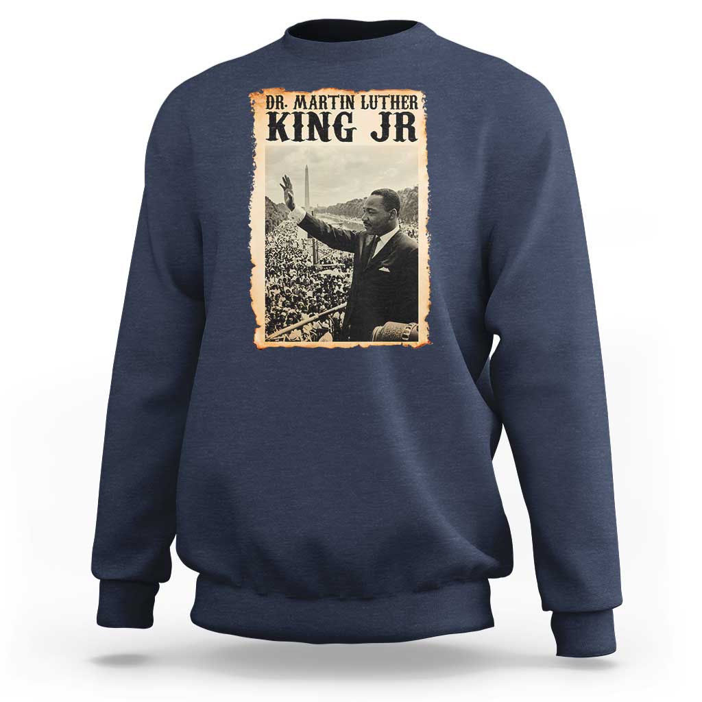 Martin Luther King Jr MLK Day Sweatshirt - Wonder Print Shop