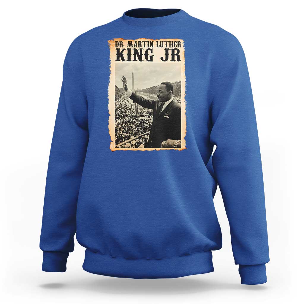 Martin Luther King Jr MLK Day Sweatshirt - Wonder Print Shop