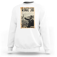 Martin Luther King Jr MLK Day Sweatshirt - Wonder Print Shop
