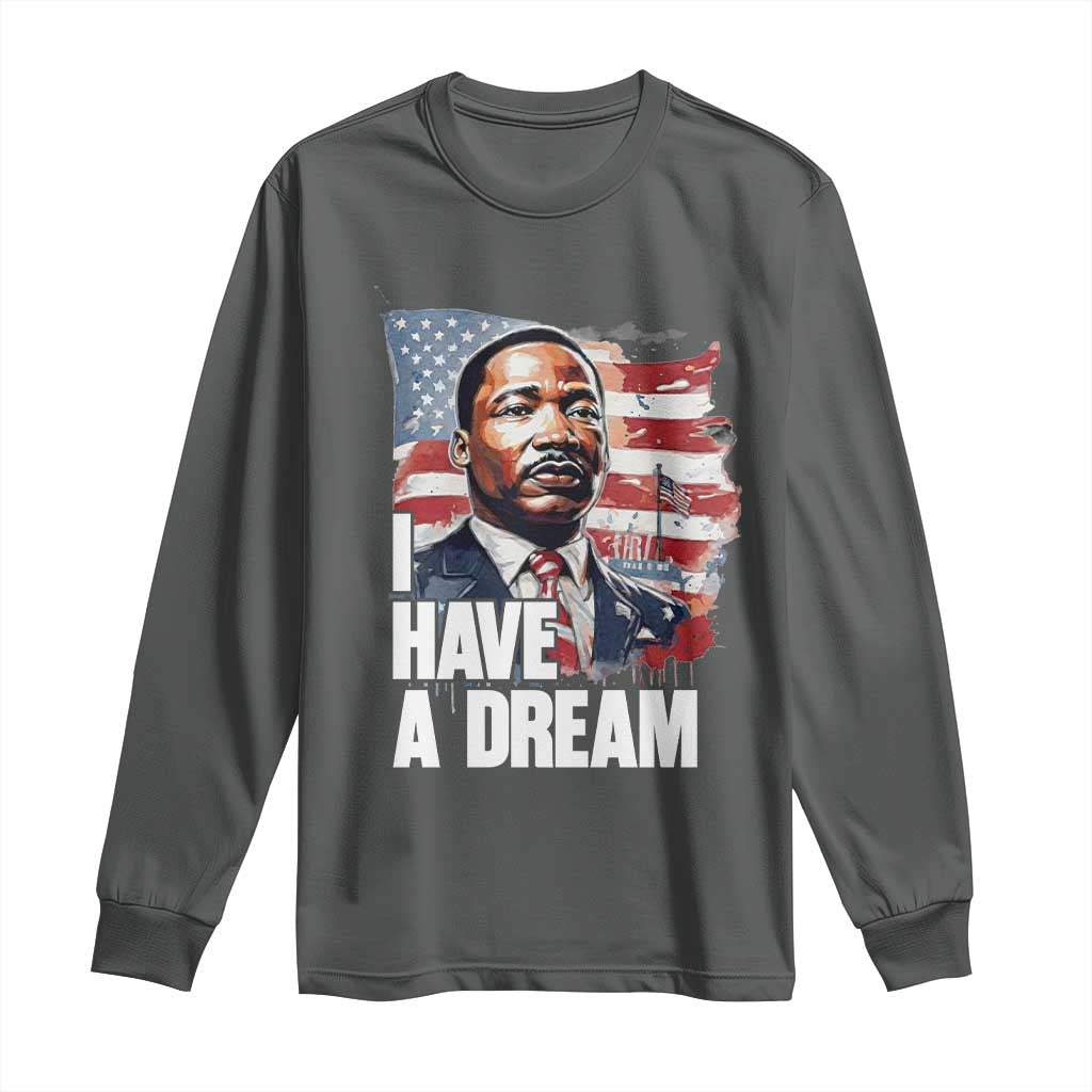 Martin Luther King Jr Long Sleeve Shirt I Have A Dream - Wonder Print Shop