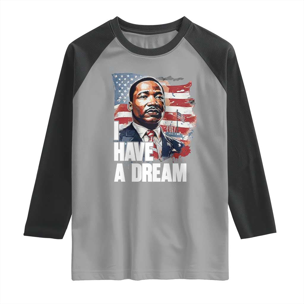 Martin Luther King Jr Raglan Shirt I Have A Dream - Wonder Print Shop