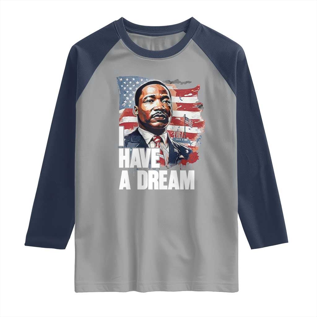 Martin Luther King Jr Raglan Shirt I Have A Dream - Wonder Print Shop