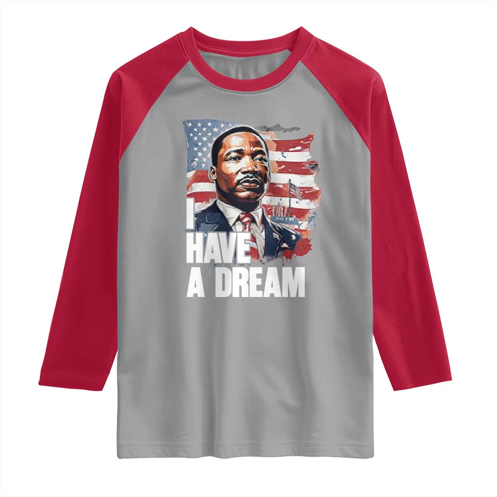 Martin Luther King Jr Raglan Shirt I Have A Dream - Wonder Print Shop